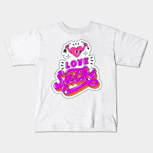 Love Sucks Kids T-Shirt